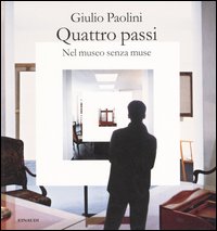 Quattro passi. Nel museo senza muse Quattro passi. Nel museo senza muse