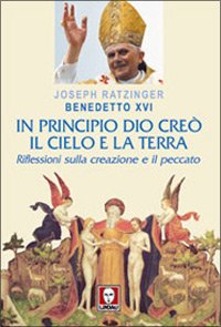 In Principio Dio Creò il Cielo e la Terra. Riflessioni sulla Creazione e il Peccato
