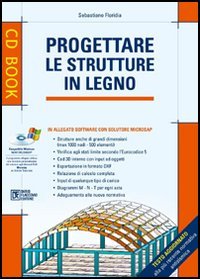 Progettare le Strutture in Legno. Con CD-ROM