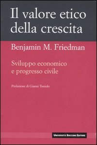 Il Valore Etico della Crescita. Sviluppo Economico e Progresso Civile