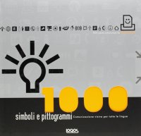 Mille simboli e pittogrammi. Comunicazione visiva per tutte le lingue