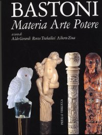Bastoni. Materia Arte Potere