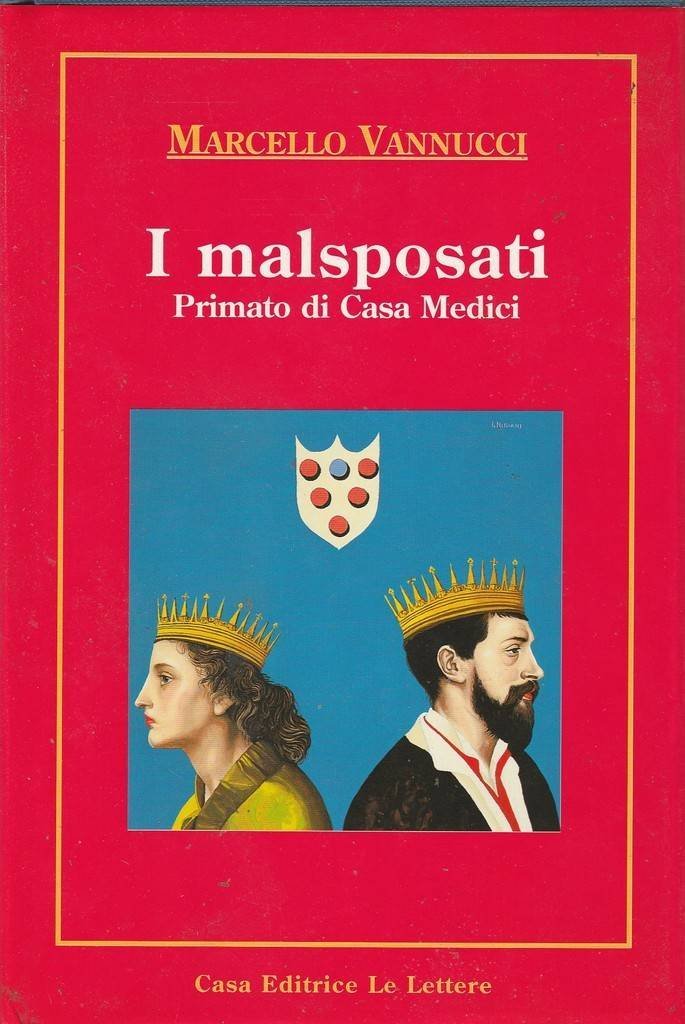 I malsposati. Primato di Casa Medici