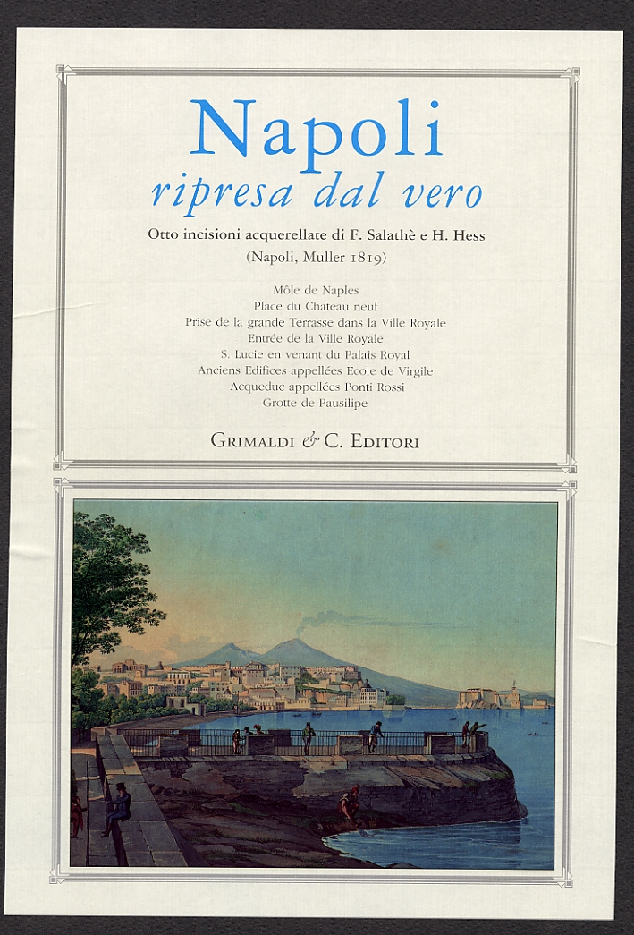 Napoli ripresa dal vero. Otto incisioni acquerellate di F. Salathè e H. Hess (Napoli, Muller, 1819)