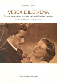 Verga e il cinema. Con una sceneggiatura verghiana inedita di "Cavalleria rusticana"