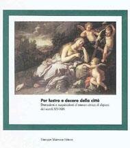 Per lustro e decoro della città. Donazioni e acquisizioni al Museo Civico di dipinti dei secoli XV-XIX