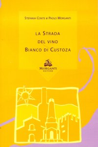 La strada del vino. Bianco di Custoza