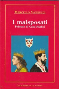 I malsposati. Primato di Casa Medici
