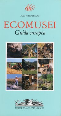 Ecomusei. Guida Europea