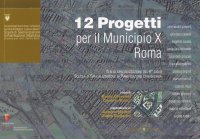 Dodici progetti per il municipio per Roma