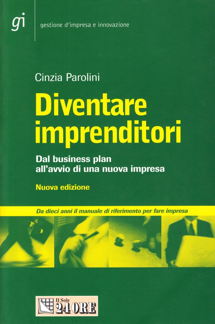 Diventare Imprenditori. Dal Business Plan all'Avvio di una Nuova Impresa