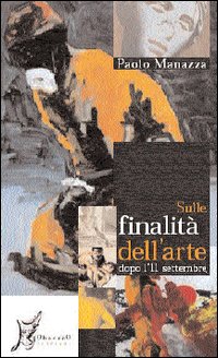Sulle finalità dell'arte dopo l'11 settembre Sulle finalità dell'arte dopo l'11 settembre
