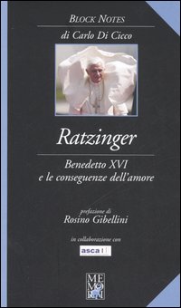 Ratzinger. Benedetto XVI e le conseguenze dell'amore Ratzinger. Benedetto XVI e le conseguenze dell'amore