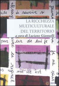 La ricchezza multiculturale del territorio. La ricchezza multiculturale del territorio.