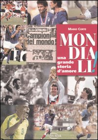 Mondiali! Una grande storia d'amore Mondiali! Una grande storia d'amore