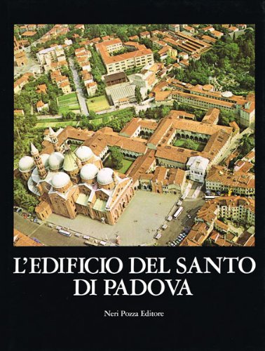 L'edificio del Santo di Padova L'edificio del Santo di Padova