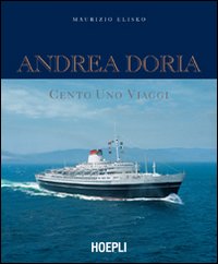Andrea Doria. Cento uno viaggi. Ediz. illustrata Andrea Doria. Cento uno viaggi. Ediz. illustrata