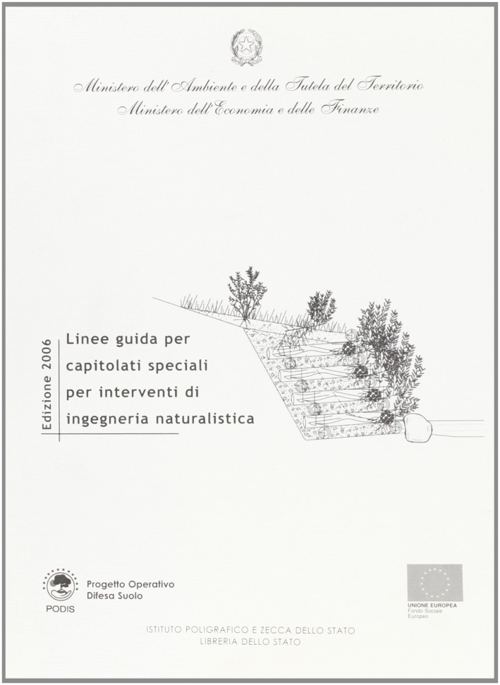 Linee guida per capitolati speciali per interventi di ingegneria naturalistica. Linee guida per capitolati speciali per interventi di ingegneria naturalistica.