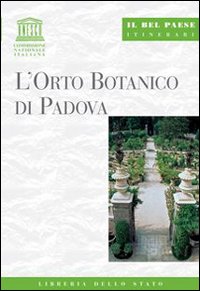 L'Orto Botanico di Padova L'Orto Botanico di Padova