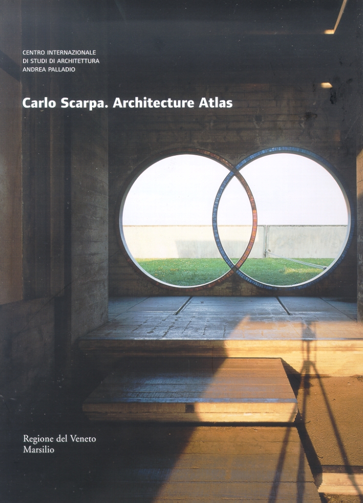 Carlo Scarpa. Architecture Atlas Carlo Scarpa. Architecture Atlas