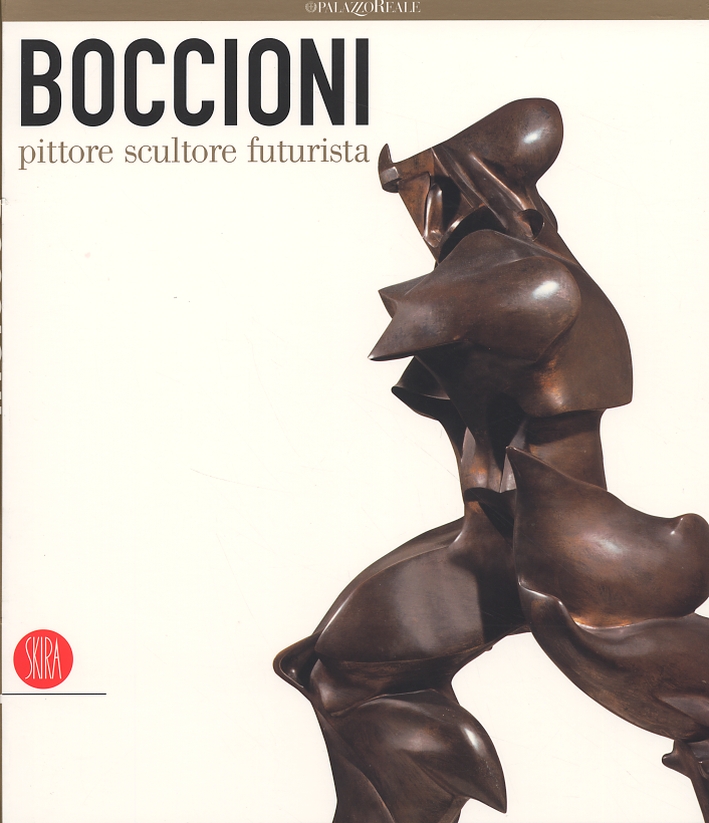 Boccioni. Pittore Scultore Futurista Boccioni. Pittore Scultore Futurista
