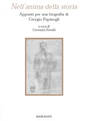 Nell'anima della storia. Appunti per una biografia di Giorgio Papàsogli. Nell'anima della storia. Appunti per una biografia di Giorgio Papàsogli.