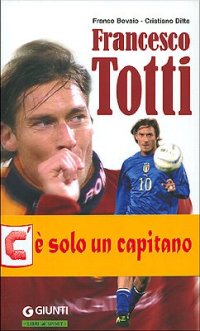 Francesco Totti. Semplicemente numero dieci