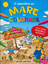 Il Superlibro del Mare Da Colorare. Con tante Pagine di Giochi