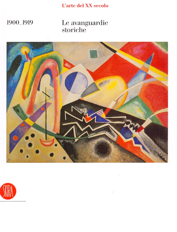 L'Arte del XX Secolo. I. 1900-1919. Le Avanguardie Storiche L'Arte del XX Secolo. I. 1900-1919. Le Avanguardie Storiche