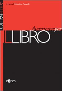 Il Libro. Avvertenze per l'uso Il Libro. Avvertenze per l'uso