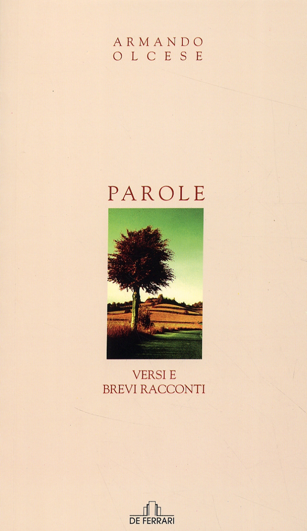 Parole. Versi e brevi racconti Parole. Versi e brevi racconti