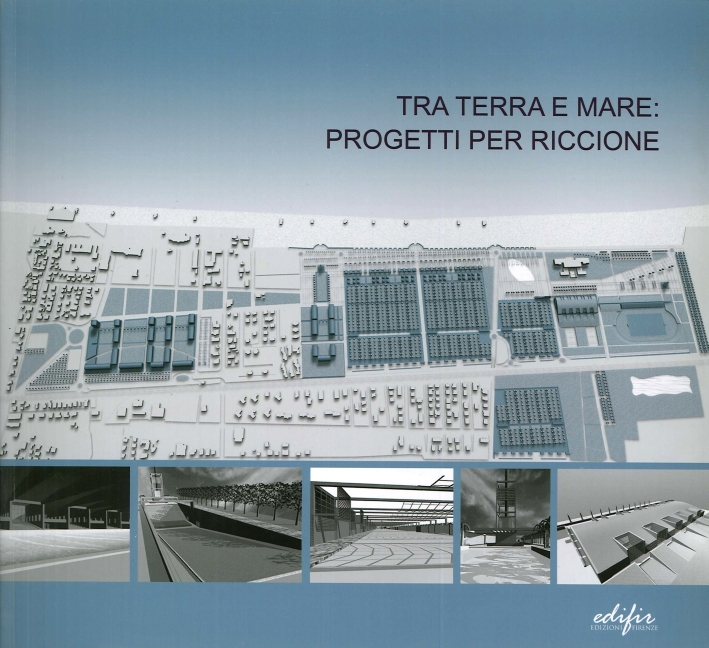 Tra Terra e Mare Progetti per Riccione Tra Terra e Mare Progetti per Riccione