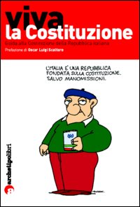 Viva la Costituzione. Guida alla Costituzione della Repubblica italiana Viva la Costituzione. Guida alla Costituzione della Repubblica italiana