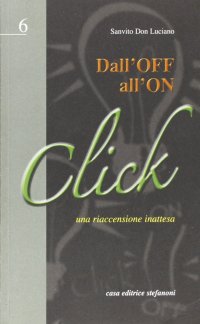 Dall'off all'on. Una riaccensione inattesa