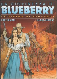 La Sirena di Veracruz. La Giovinezza di Blueberry La Sirena di Veracruz. La Giovinezza di Blueberry