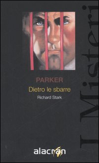 Dietro le sbarre. Parker Dietro le sbarre. Parker