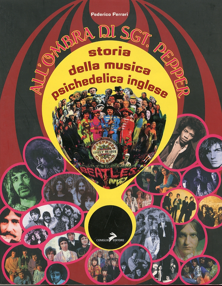 All'ombra di Sgt. Pepper. Storia della musica psichedelica inglese. Ediz. illustrata All'ombra di Sgt. Pepper. Storia della musica psichedelica inglese. Ediz. illustrata