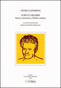 Scritti e ricordi. Storia economica e diritto romano Scritti e ricordi. Storia economica e diritto romano
