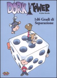 1d6 gradi di separazione. Dork Tower. Vol. 5 1d6 gradi di separazione. Dork Tower. Vol. 5