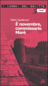 È novembre, commissario Marè. Le inchieste del commissario Marè. Vol. 4 È novembre, commissario Marè. Le inchieste del commissario Marè. Vol. 4