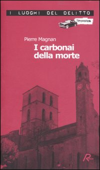 I carbonai della morte. Le inchieste del commissario Laviolette. Vol. 4 I carbonai della morte. Le inchieste del commissario Laviolette. Vol. 4