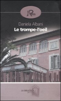Le trompe l'oeil Le trompe l'oeil