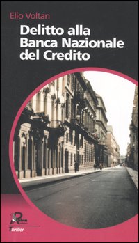 Delitto alla Banca Nazionale del Credito Delitto alla Banca Nazionale del Credito