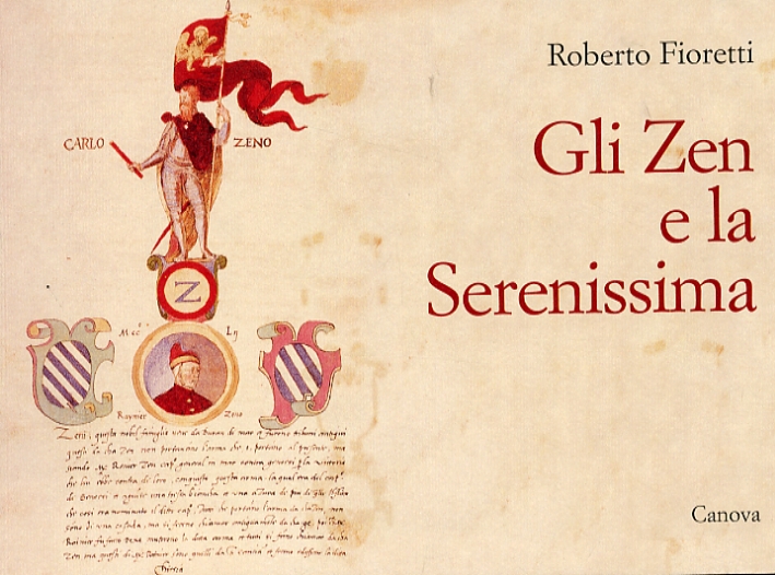 Gli Zen e la Serenissima. Dalla Palafitta alla villa Veneta Gli Zen e la Serenissima. Dalla Palafitta alla villa Veneta