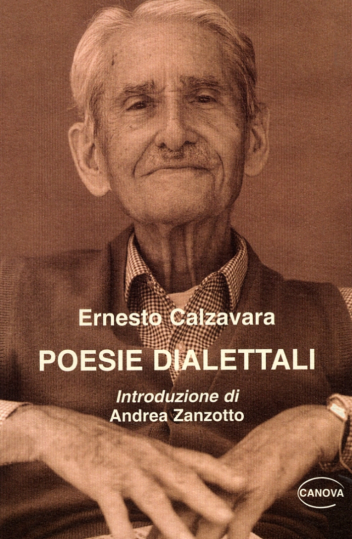 Ernesto Calzavara. Poesie dialettali Ernesto Calzavara. Poesie dialettali