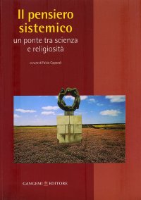 Il pensiero sistemico. Un ponte tra scienza e religiosità