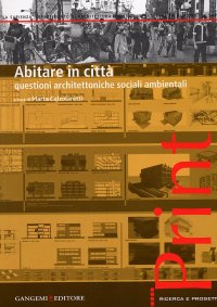 Abitare la Città. Questioni Architettoniche Sociali Ambientali