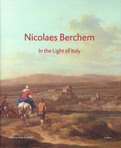 Nicolaes Berchem. In the light of Italy