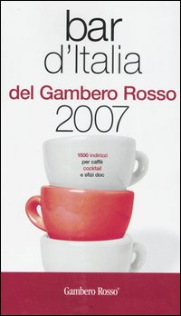 Bar d'Italia del Gambero Rosso 2007 Bar d'Italia del Gambero Rosso 2007