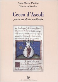 Cecco d'Ascoli. Poeta Occultista Medievale Cecco d'Ascoli. Poeta Occultista Medievale